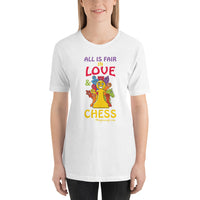 All Is Fair In Love and.....Chess! | Short-Sleeve Unisex T-Shirt