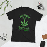 Somebody Roll The Weeeed! I wanna get higher thana.... | Short-Sleeve T-Shirt