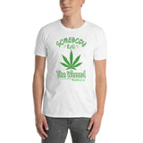 Somebody Roll The Weeeed! I wanna get higher thana.... | Short-Sleeve T-Shirt